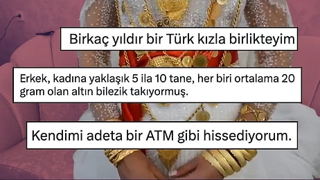 Avrupalı Erkek İsyan Etti: "Türk Geleneği" Diyerek 10 Altın Bilezik İstenmesi Tepki Çekti