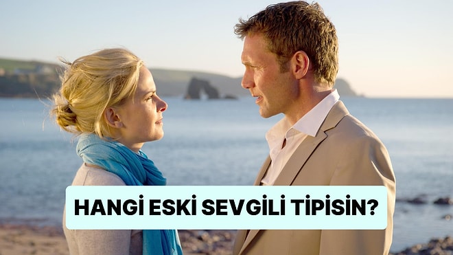 Hangi Eski Sevgili Tipisin?