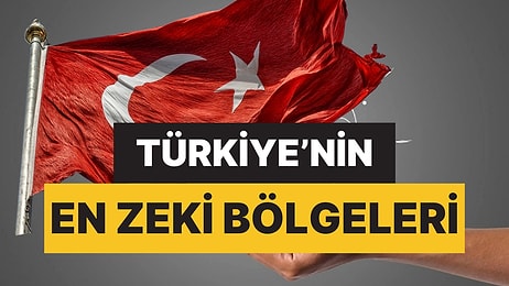 Türkiye’nin En Zeki Bölgesi Belli Oldu! Bölge Bazında IQ Ortalamaları Açıklandı