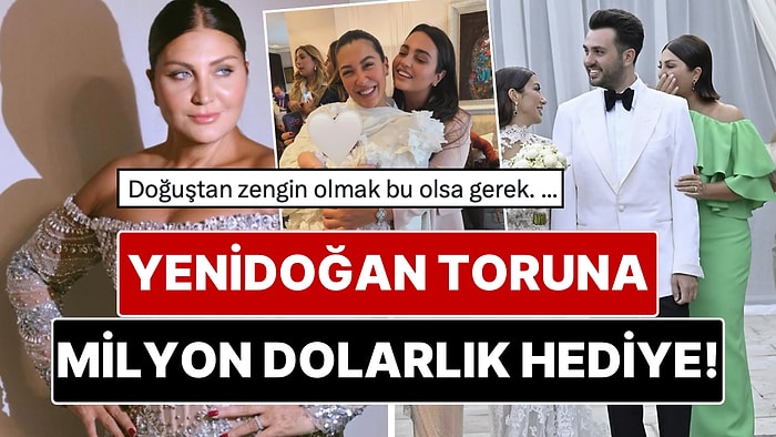 Sibel Can'ın Torununa Aldığı İddia Edilen 86 Milyon TL Değerindeki Hediye Ağızları Açık Bıraktı