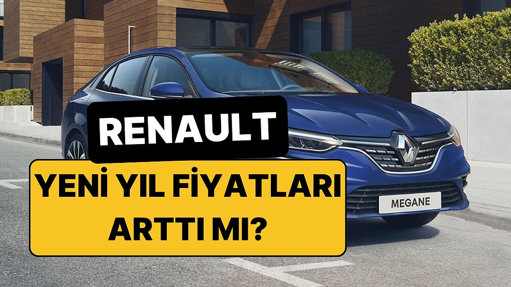 Ocak 2026 Renault Fiyat Listesi: Renault Clio, Austral, Megane, Captur, Duster ve Rafale Güncel Fiyatlar