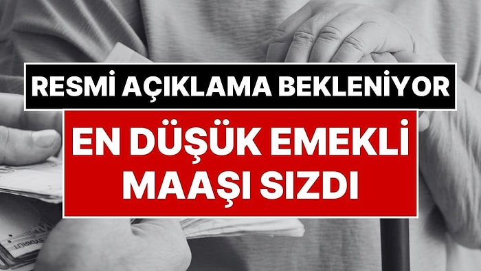 Emekli Maaşı Ne Kadar Olacak? Yarın Açıklanacak En Düşük Emekli Maaşının Belli Olduğu İddia Edildi