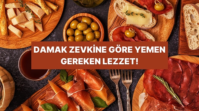 Damak Tadına Göre Hangi Ülkenin Hangi Yemeğini Denemelisin?