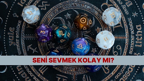 Burcuna Göre Seni Sevmek Kolay mı Zor mu?