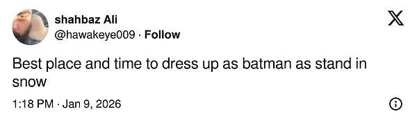 "Karda Batman kostümü giymek için en doğru yer ve zaman."