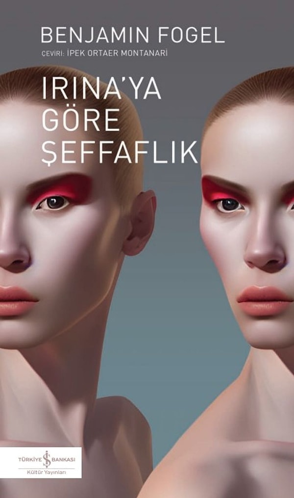 2. Irina’ya Göre Şeffaflık - Benjamin Fogel