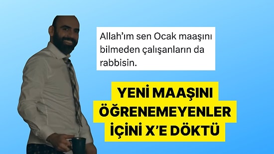 Ocak Maaşını Daha Öğrenemeyen Çalışanlar İçlerini X'e Döktü