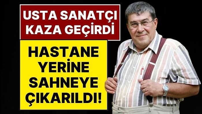 Turnede Kaza Geçirip Kalçasını Kıran Tiyatrocu Zihni Göktay, Hastaneye Kaldırılmak Yerine Sahneye Çıkarıldı
