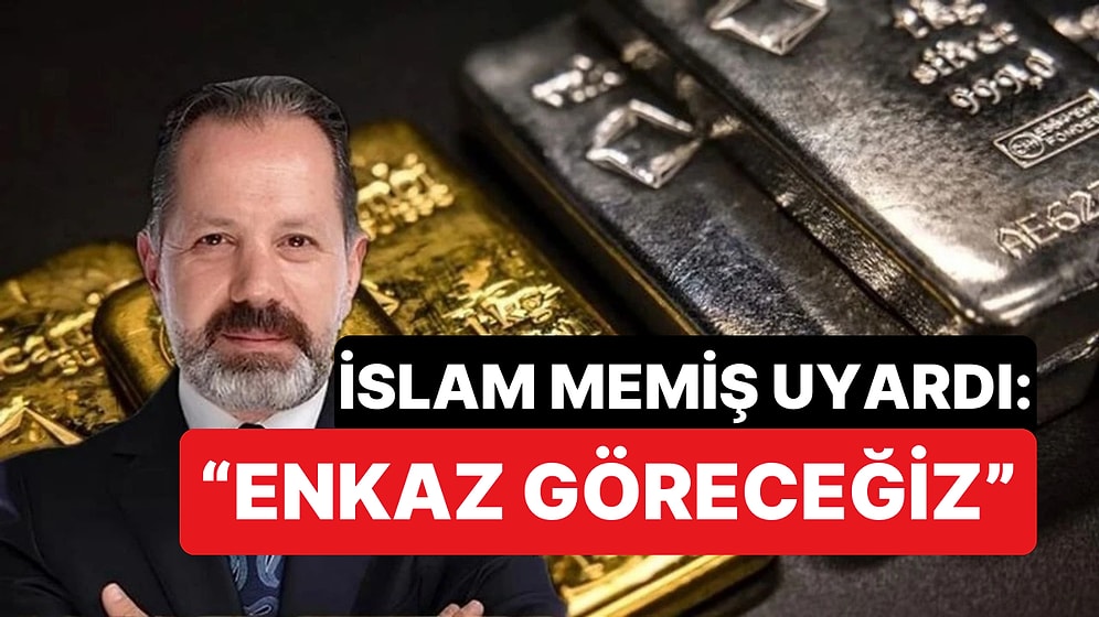 Altın ve Para Piyasaları Uzmanı İslam Memiş'ten Sert Uyarı Geldi: "Enkaz Göreceğiz"