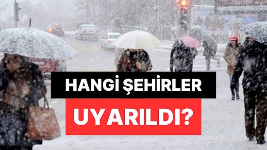 Kar Yağışı Geliyor: 9 İl İçin Meteorolojiden Sarı Kodlu Uyarı