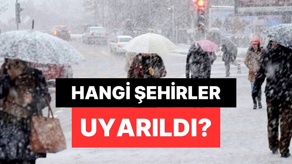 Kar Yağışı Geliyor: 9 İl İçin Meteorolojiden Sarı Kodlu Uyarı