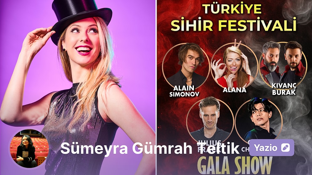 Abra Kadabra! İstanbul’da Sihir Dolu İki Gün: Türkiye Magic Festival ve Büyüleyici 5 Sihirbazı