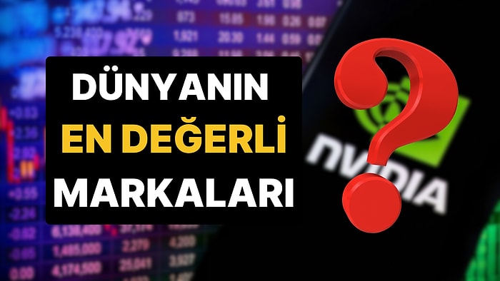 Dünyanın En Değerli 500 Markası Belli Oldu!