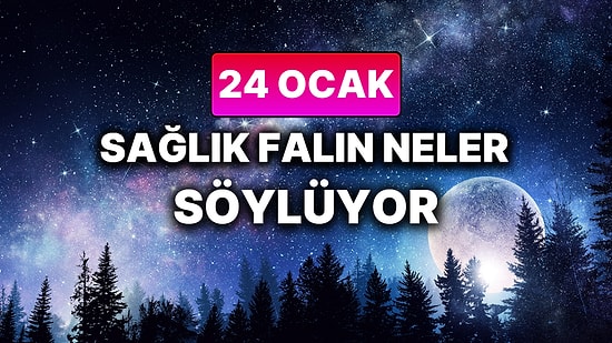 Günlük Sağlık Burç Yorumuna Göre 24 Ocak Cumartesi Günün Nasıl Geçecek?