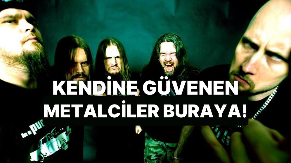 Sadece Gerçek Metalcilerin Full Çekebileceği O Test!