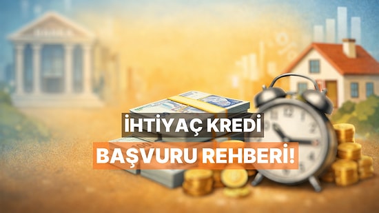 İhtiyaç Kredisi Başvurusu Nasıl Yapılır? Ne Zaman İhtiyaç Kredisi Başvurusu Yapılmalı?