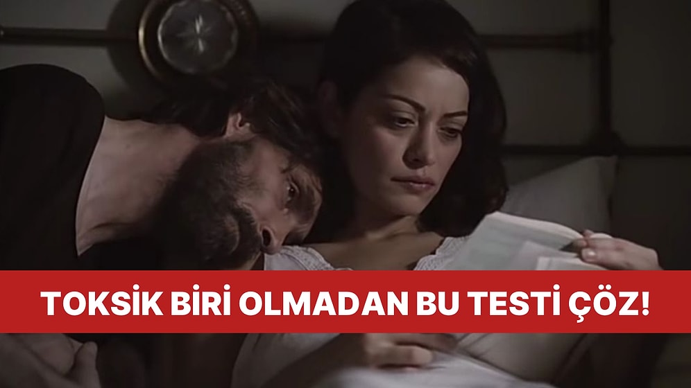 Bu Davranışları Yapıyorsan Sen İlişkide Toksikleşmeye Yatkınsın!