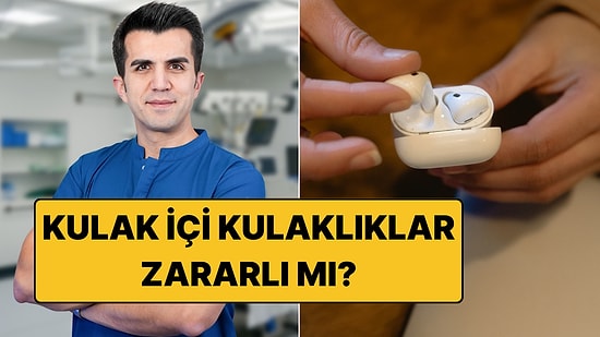 Doç. Dr. Muhammed Keskin "Kulak İçi Kulaklıklar Zararlı mı?" Sorusunu Yanıtladı