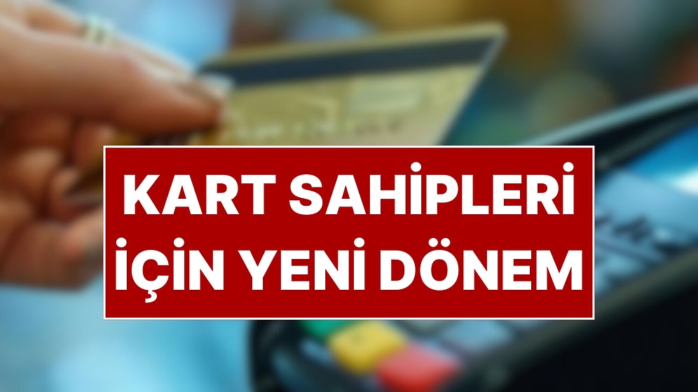 Milyonlarca Kart Sahibi İçin Yeni Dönem: Kredi Kartı Limitiniz Gece Yarısı Değişebilir!