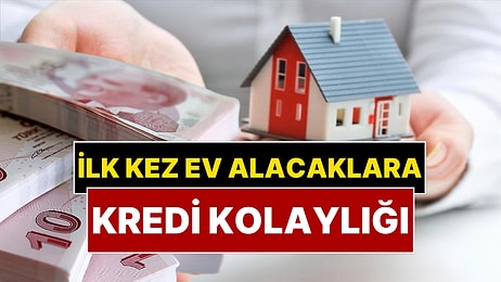 İlk Ev İçin Kredi Kolaylığı Geliyor: Düşük Faizli Konut Kredisi Yolda