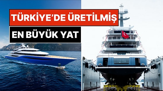 Mühendislik ve Tasarım Harikası! Türkiye’de Üretilmiş En Büyük Yat Sulara Yelken Açtı