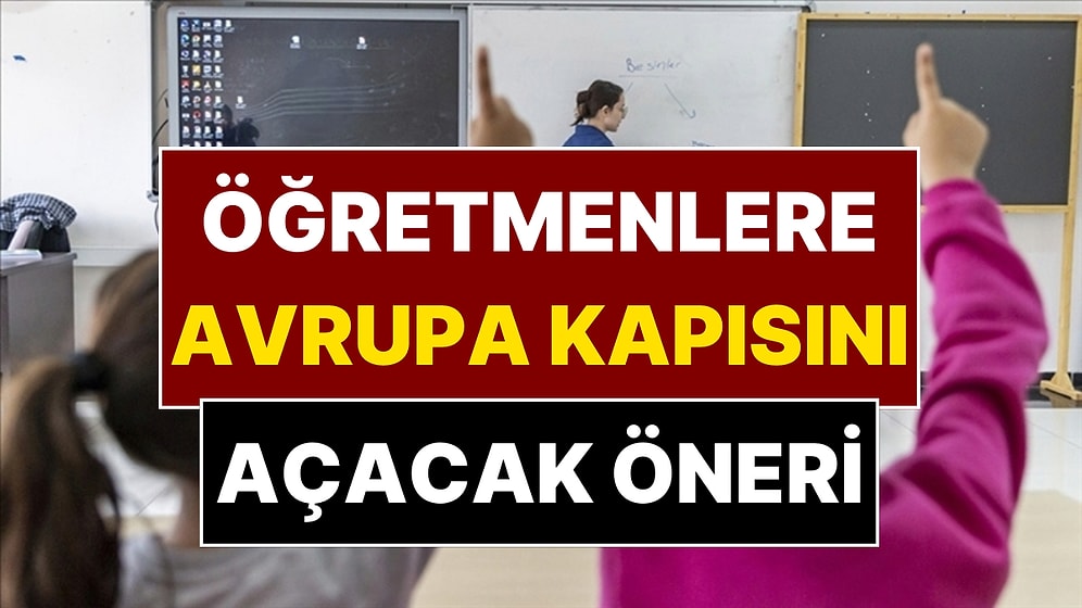 24 Ülkede Öğretmen Açığı: “Türkiye’deki Öğretmenler Yurt Dışında 10 Yıl Hizmet Versin” Önerisi