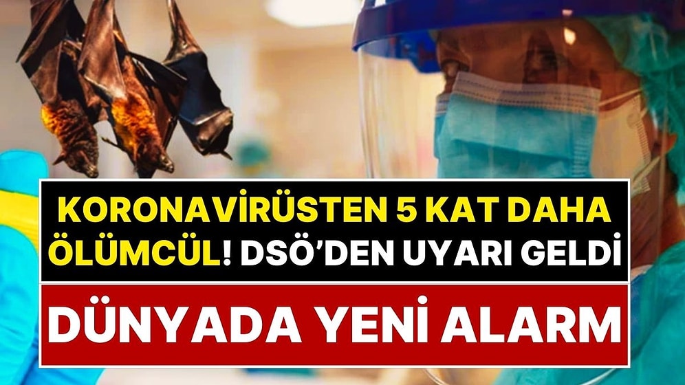Koronavirüsten 5 Kat Daha Ölümcül! Aşısı ve Tedavisi Olmayan Nipah Virüsü Hakkında DSÖ’den Kritik Açıklama