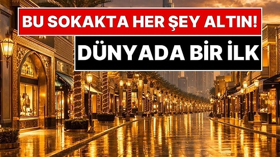 Birleşik Arap Emirlikleri, Dubai'de Dünyanın İlk "Altın Sokağı"nı İnşa Edecek