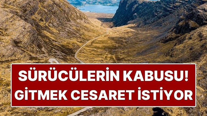 "Bu Yolu Kullanmayın" Uyarısıyla Anılıyor! Britanya'nın En Tehlikeli Dağ Geçidi
