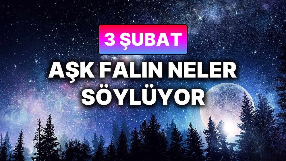 Günlük Aşk Burç Yorumuna Göre 3 Şubat Salı Günün Nasıl Geçecek?
