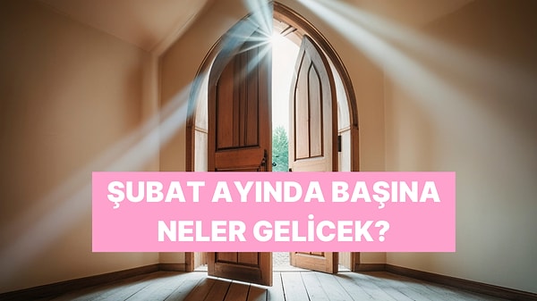 1 Kapı Seç Şubat Ayında Ne Yaşayacaksın Söyleyelim!