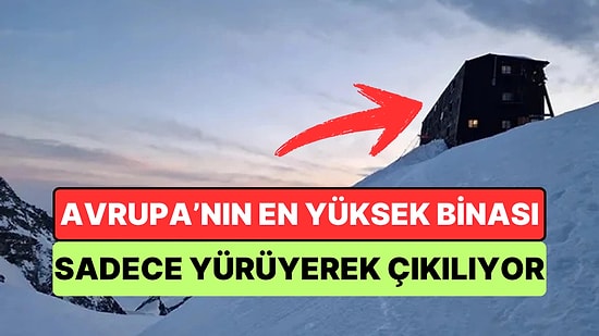 Sadece Yürüyerek Ulaşılabiliyor: Avrupa'nın En Yüksek Binası