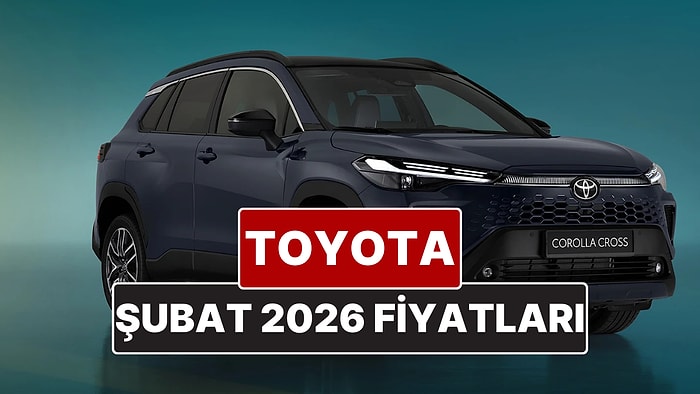 Şubat 2026 Toyota Fiyat Listesi! Toyota Corolla, Yaris Cross, Camry, CH-R, RAV4 ve Hilux Güncel Fiyatları