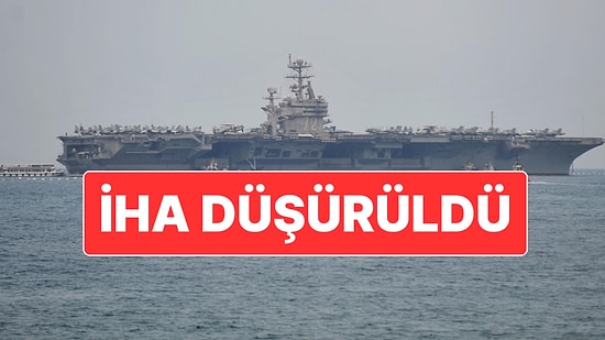ABD Uçak Gemisine Yaklaşan İran’a Ait İHA’yı Düşürdü