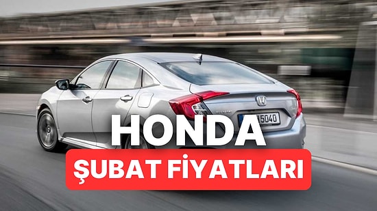 Şubat 2026 Honda Fiyat Listesi: Jazz, Type-R,, CR-V ve HR-V Güncel Fiyatlar