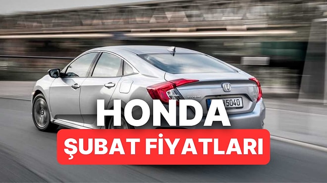 Şubat 2026 Honda Fiyat Listesi: Jazz, Type-R,, CR-V ve HR-V Güncel Fiyatlar