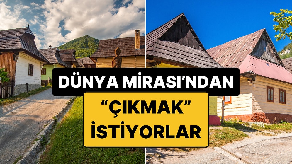 Turistler Akın Ediyordu: UNESCO Dünya Mirası'ndan Çıkmak İsteyen İlk Köy!