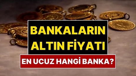 Bankaların Altın Fiyatları: Altın Alış-Satış Arasında Makas Farkının En Az Olduğu Bankalar