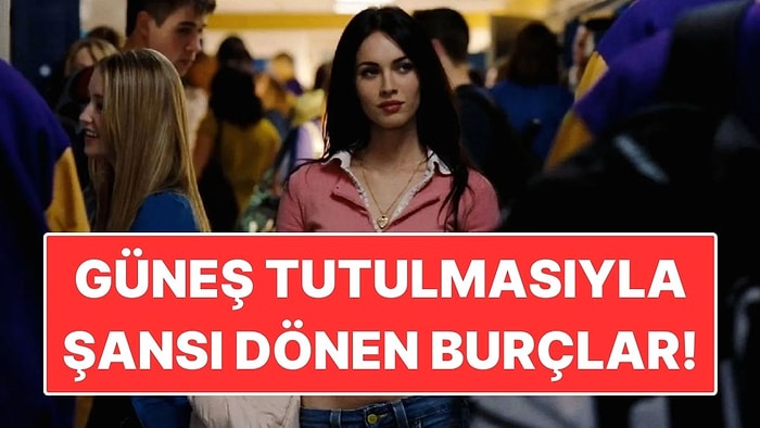 Güneş Tutulmasıyla Şansı Dönen Burçlar: Talihin Yönü Değişiyor