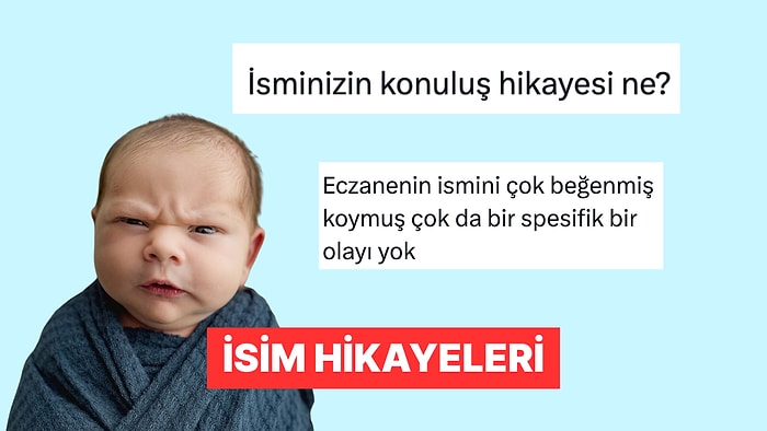 İsimlerinin Verilme Hikayelerini Paylaşan X Kullanıcıları