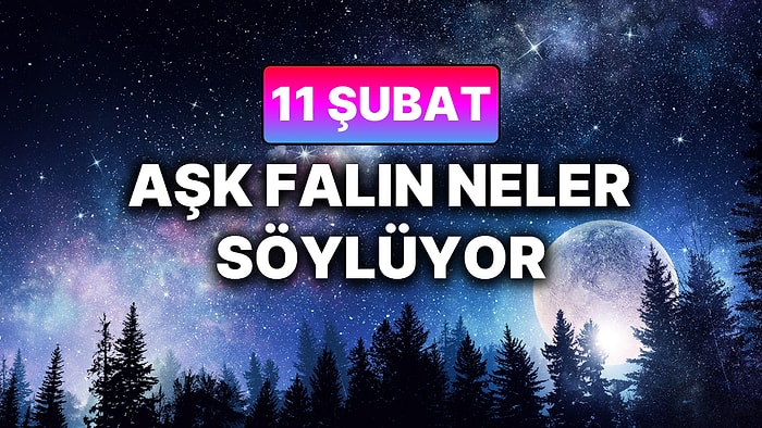 Günlük Aşk Burç Yorumuna Göre 11 Şubat Çarşamba Günün Nasıl Geçecek?