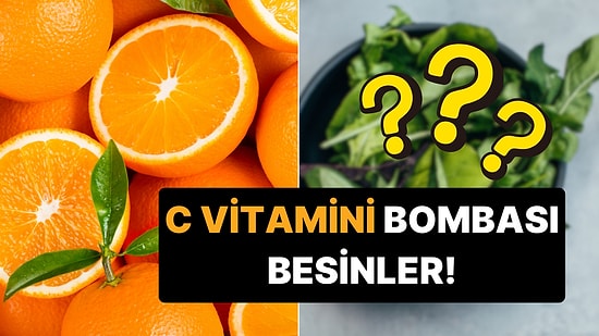 Portakalın Pabucunu Dama Attıracak C Vitamini Bombası Besinler!