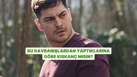 Bu Davranışlardan Yaptıklarına Göre Kıskanç mısın?
