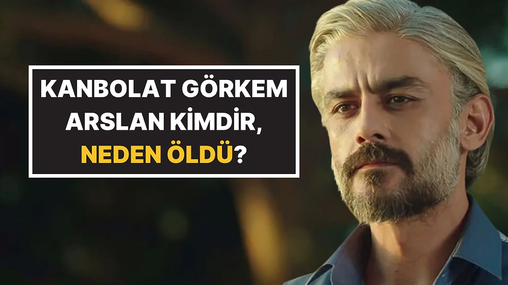 Kanbolat Görkem Arslan Kimdir? Kanbolat Görkem Arslan Neden Öldü, Hastalığı Nedir?