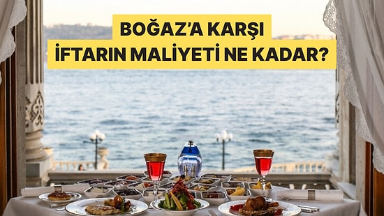 İstanbul'daki Lüks Otel ve Restoranlarda İftar Menüsü Fiyatları Belli Oldu