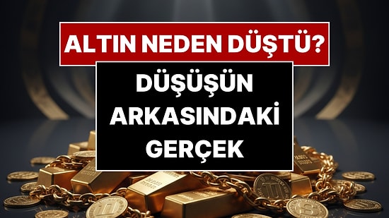 Gram Altın 7.000 TL Sınırında! Altının Düşmesinin Arkasındaki Gerçek