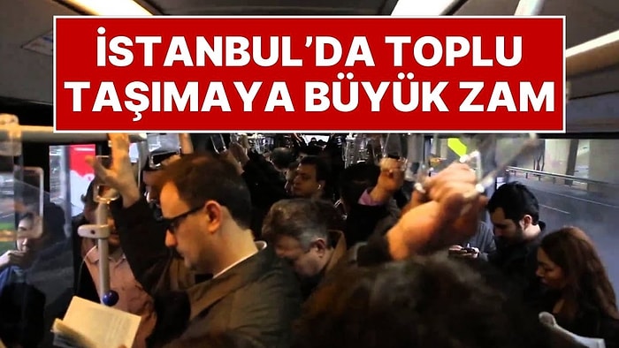 İstanbullulara Kötü Haber! Otobüs, Metro, Metrobüs, Minibüs, Vapur, Taksi... Hepsine Zam Geliyor!