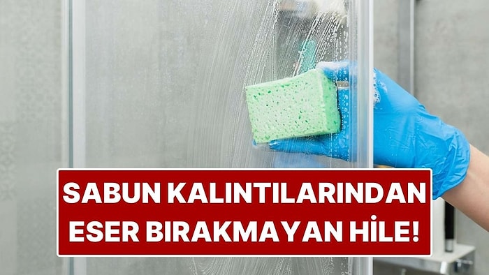 Duşa Kabindeki Sabun Lekelerini Yok Eden Hile! Dakikalar İçinde Çıkıyor