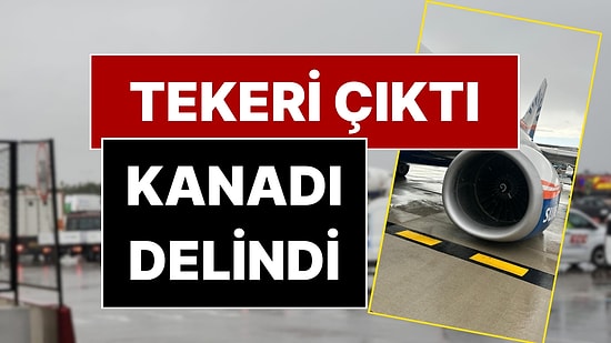 Antalya’da Uçağın Tekeri Koptu, Kanadı Delindi!
