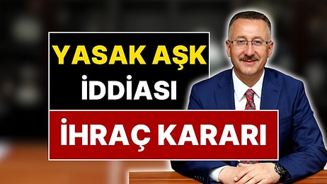 AKP Kararını Verdi: Yasak Aşk İddialarında Adı Geçen Belediye Başkanı İhraç Ediliyor!